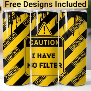 Funny Caution Tumbler Design, Tumbler Wrap PNG, 20 oz Skinny Tumbler Design, Tapered and Straight, Instant Digital Download PNG, Tumbler PNG