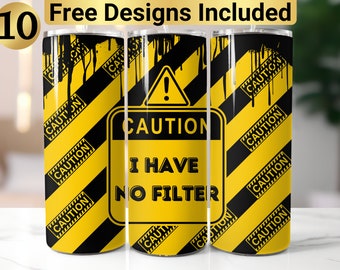 Funny Caution Tumbler Design, Tumbler Wrap PNG, 20 oz Skinny Tumbler Design, Tapered and Straight, Instant Digital Download PNG, Tumbler PNG