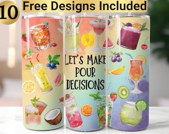 Lassen Sie uns gießen Entscheidungen treffen Tumbler Design, Cocktail Alkohol Tumbler Design, Tumbler Wrap PNG, 20 oz Skinny Tumbler Design, lustiger Tumbler,