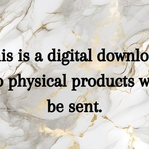 May include: Image with a marble-like background in white, gray, and gold tones. Text in black reads: "This is a digital download, no physical products will be sent."