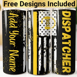 May include: Three stainless steel tumblers with a black and white American flag design. The middle tumbler has a yellow stripe down the center. The left tumbler says "Add Your Name" in yellow letters. The right tumbler says "Dispatcher" in yellow letters.