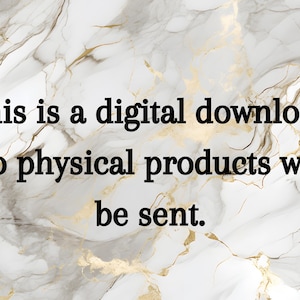 May include: Text on a marble background that reads: "This is a digital download no physical products will be sent."