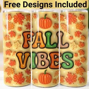 3D Inflated Fall Vibes Tumbler Design, Tumbler Wrap PNG, 20 oz Skinny Tumbler Design, Fall Vibes Tumbler Design, Fall Tumbler Design,