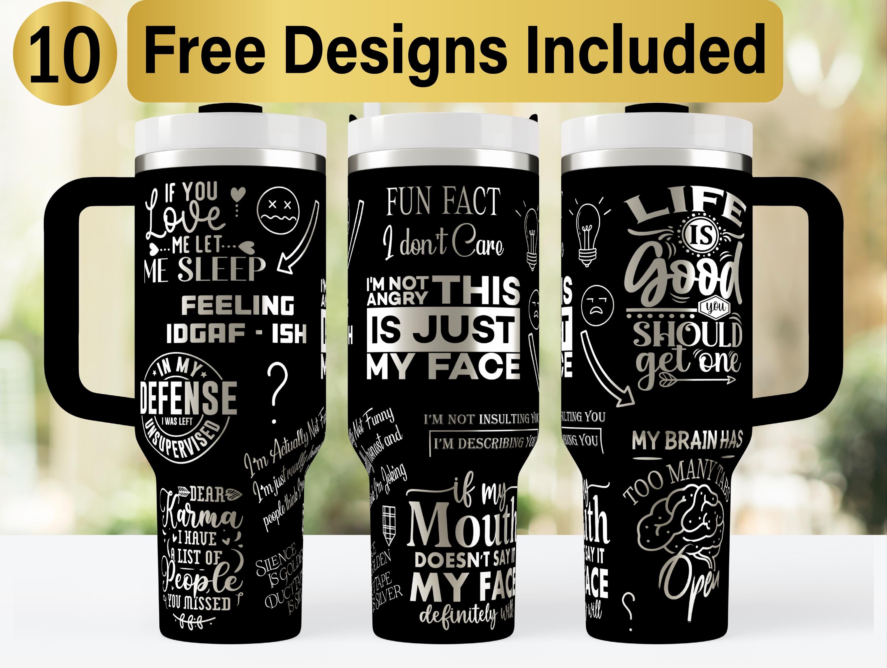 40oz Sarcastic Tumbler Laser Svg Design, 40oz Laser Engraved Tumbler Wrap, Laser Engraving SVG, Tumbler Wrap SVG, 40 oz Tumbler Wrap,