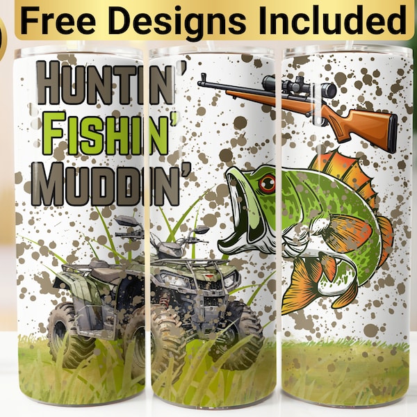 Huntin Fishin Muddin, Hunting Tumbler Design, Tumbler Wrap PNG, 20 oz Skinny Tumbler Design, Deer Hunting Tumbler, Hunting Tumbler Wrap,