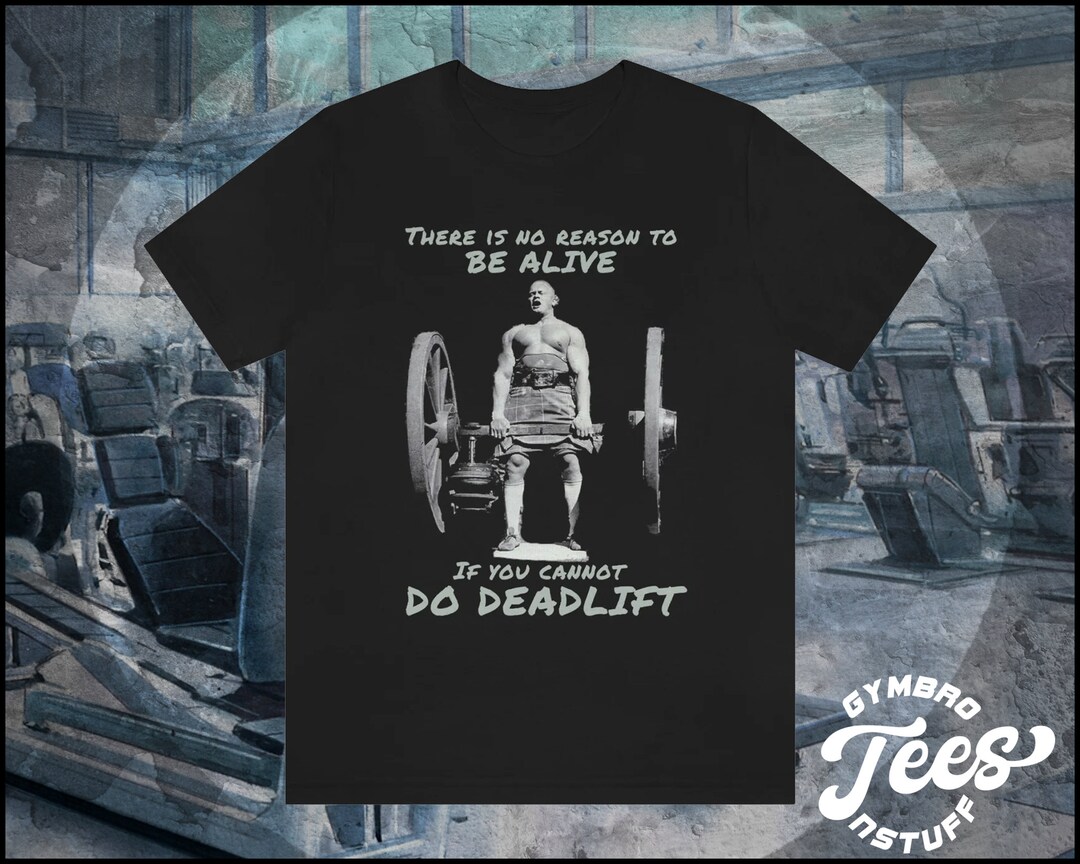 Powerlifting Meme Deadlifting Tshirt Jon Pall Sigmarsson No Reason to