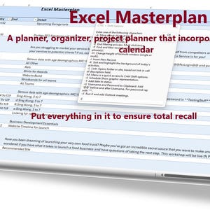 May include: A screenshot of a computer screen showing a spreadsheet program with the title "Excel Masterplan". The text "A planner, organizer, project planner that incorporates Outlook calendar" is highlighted in red. The text "Put everything in it to ensure total recall" is also highlighted in red.
