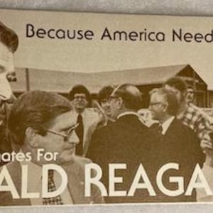 May include: A sepia-toned political campaign flyer featuring Ronald Reagan smiling, with the text "Because America Needs A Leader..." and "Support Delegates For RONALD REAGAN."