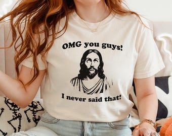 Funny Christian Shirt Jesus Meme Tee Religious Humor Shirt Satire Graphic T-Shirt Comfort Colors Christian Gift Religious Meme Tee