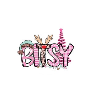 May include: A whimsical graphic design spells out "BITSY" in pink, adorned with festive elements. The letter "B" features a teal and leopard print design, while the "I" has reindeer antlers and a red nose. A pink Christmas tree and string lights complete the design.