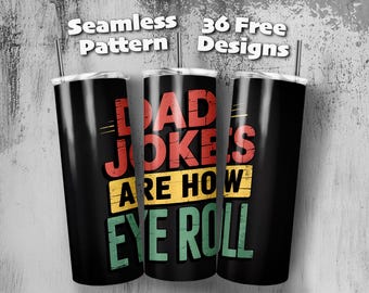 Dad Jokes Are How Eye Roll 20oz Straight and Tapered Tumbler Wrap Sublimation Seamless Design, Instant Digital Download PNG