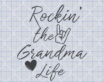 Rockin The Grandma Life SVG, Png, Eps, Dxf, Pdf, Digital Cut File, Cricut Maker, Silhouette Cameo 4