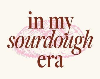 Sourdough Era SVG, PNG, Baker Design (Digital Download)