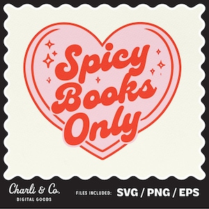 Spicy Books Only SVG PNG, Smut Lovers Sticker, Smutty Book Club Design, Bookish Smut SVG for Cricut, Smut Reader Merch, Trendy Smut png