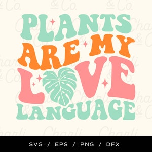 Pflanzen sind meine Liebessprache SVG, Zimmerpflanze Zitat SVG, Pflanzen svg, Hauspflanze svg, Retro Pflanzen svg, Cut File Cricut, Sublimationsdesign