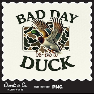 Bad Day to Be a Duck PNG, Duck Hunting Sublimation Design, Flying Mallard Clipart, Old School Camo Waterfowl PNG, Southern Hunting Shirt