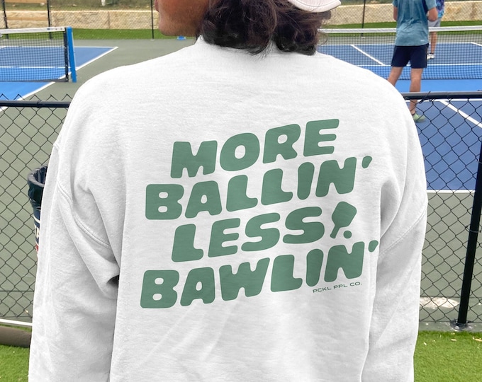 Pickleball Sweatshirt: Unisex Crewneck Pullover with 'More Ballin' Design