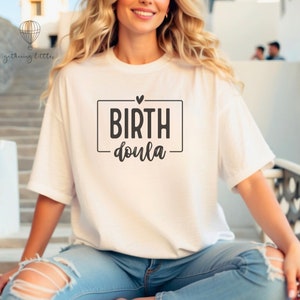 Doula Gift Birth Doula Shirt ,World Doula Day Gift, Mother Baby Nurse Shirt,Gift for Doula