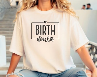 Doula Gift Birth Doula Shirt ,World Doula Day Gift, Mother Baby Nurse Shirt,Gift for Doula