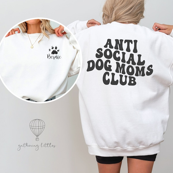 Custom Dog Mom Sweatshirt, Anti Social Dog Mom Sweatshirt, Custom Dog Mom Gift, Personalized Gift for Dog Mom, Dog Owner Gift