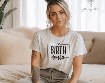 Doula Gift Birth Doula Shirt World Doula Day Gift Mother Baby Nurse Shirt Labor and Delivery Gift