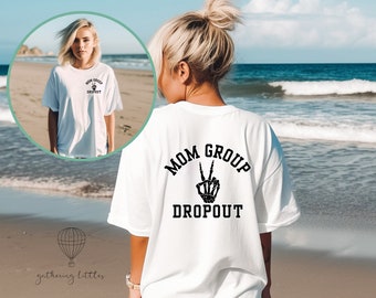 Mom Group Dropout Gift, First Time Mom Gift, New Mom Shirt, Funny Mom Shirt, Mothers Day Gift, Cool Moms CLub, Mommy Group Shirt