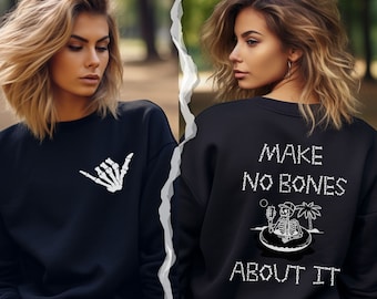 Make No Bones About It Spooky Sweatshirt, Cute 2-Sided Spooky Shirt, Halloween Shirt, Halloween Sweatshirt