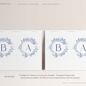 May include: Two printable 5x7 inch banners with a blue floral wreath design. The wreaths contain the letters "A" and "B" in the centre. The text "Multiple 5"x7" Banners on Letter size Template - Triangular & Flag Profile" is below the banners. The text "All text shown is editable. The flowers can be scaled up/down, moved or deleted." is below the previous text. The text "https://houseofpaperblooms.etsy.com" is at the bottom of the image.