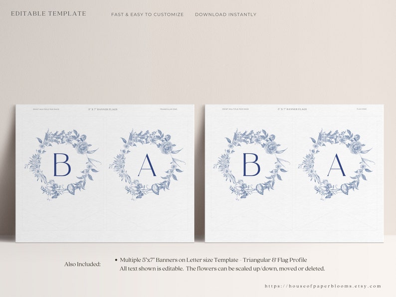 May include: Two printable 5x7 inch banners with a blue floral wreath design. The wreaths contain the letters "A" and "B" in the centre. The text "Multiple 5"x7" Banners on Letter size Template - Triangular & Flag Profile" is below the banners. The text "All text shown is editable. The flowers can be scaled up/down, moved or deleted." is below the previous text. The text "https://houseofpaperblooms.etsy.com" is at the bottom of the image.