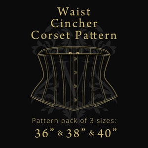 May include: A black and gold illustration of a corset pattern for a waist cincher. The pattern includes three sizes: 36 inches, 38 inches, and 40 inches.