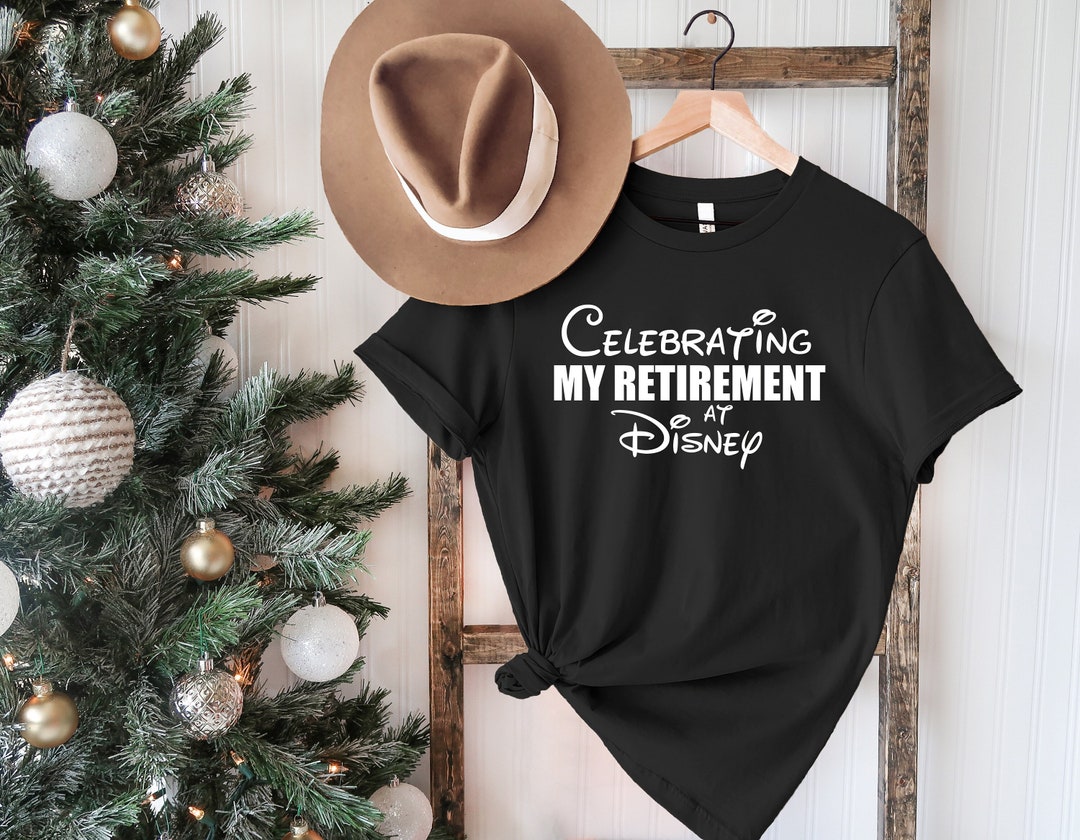 Celebrating My Retirement at Disney Tshirt Disney Fan Shirt Etsy
