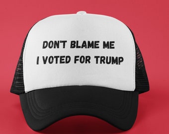 Cappello Trump, "Don't Blame Me I Voted For Trump" Divertente cappello Donald Trump, cappello Donald Trump 2024, cappello MAGA, cappello Trump 2024