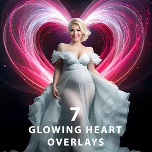 May include: A woman in a flowing white dress stands before a glowing pink heart-shaped design. The image features the text "7 Glowing Heart Overlays" and "Transparent PNG Files + JPEG Overlays" at the bottom, suggesting digital art assets.