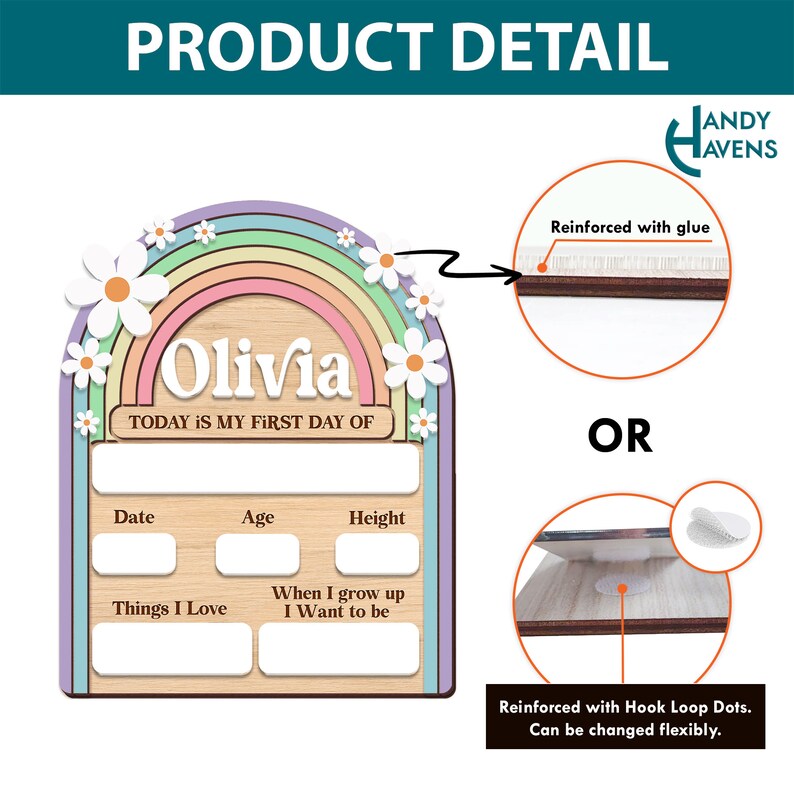 May include: A wooden rainbow-shaped growth chart with a pastel rainbow and white daisies. The chart has spaces to fill in the child's name, date, age, height, things they love, and what they want to be when they grow up. The text "Today is my first day of" is printed on the chart. The chart is reinforced with glue or hook and loop dots.