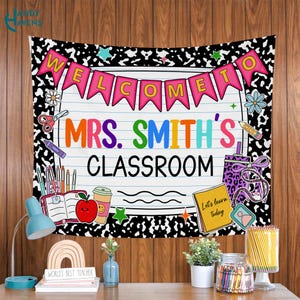 May include: A classroom tapestry with the words "WELCOME TO MRS. SMITH'S CLASSROOM" in colorful letters. The design includes school supplies like pencils, an apple, and a coffee cup. The background is a notebook paper design.