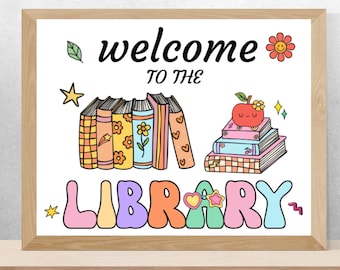 Printable Welcome to the Library Sign, School Library Poster Decor, Classroom Library Decor- Digital Instant Download