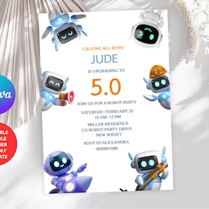 May include: A white invitation card with a robot theme. The card features robot illustrations and text that reads "Calling all bots! Jude is upgrading to 5.0. Join us for a robot party." Includes Canva and template details.