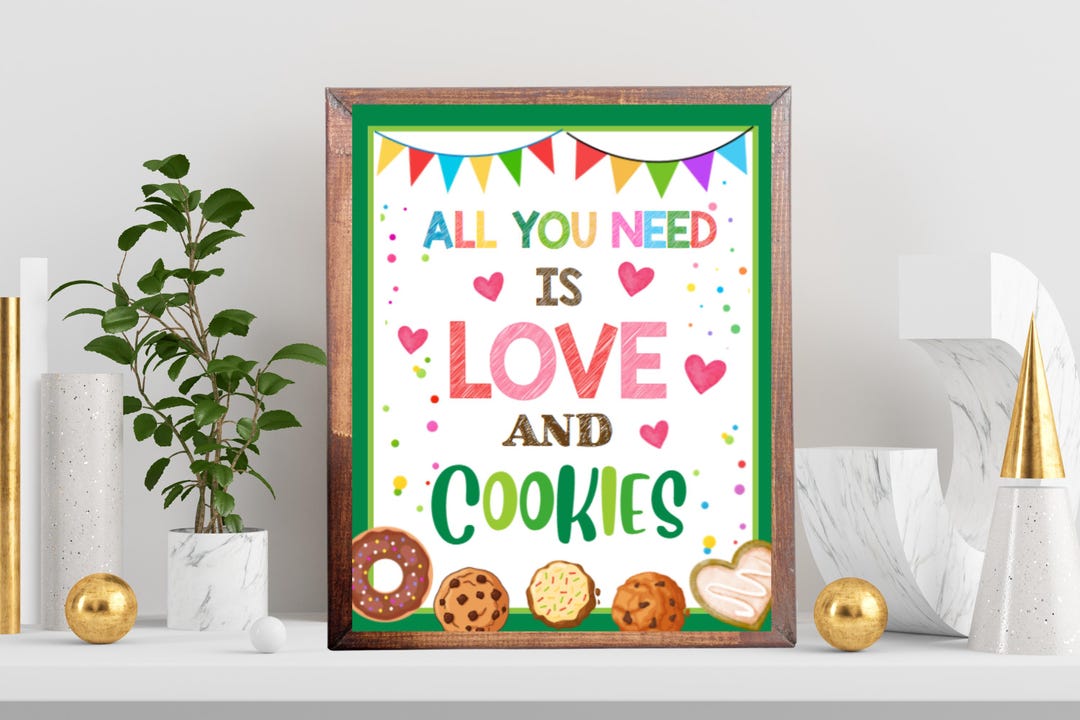Printable Cookie Booth Sign ;all You Need is Love and Cookies Poster ...