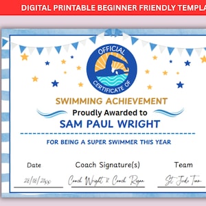 May include: A digital printable certificate for swimming achievement. The certificate features a blue and white border, with text that reads "OFFICIAL CERTIFICATE OF SWIMMING ACHIEVEMENT" and "Proudly Awarded to SAM PAUL WRIGHT". The certificate also includes the text "FOR BEING A SUPER SWIMMER THIS YEAR".