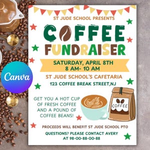 May include: A colorful flyer for a coffee fundraiser at St. Jude School. The flyer features a cartoon coffee cup and bag of coffee beans. The event will be held on Saturday, April 8th from 8 am to 10 am at the school's cafeteria. The address is 123 Coffee Break Street, NJ. Proceeds will benefit the school's PTO. Contact Avery at 98-00-88-00-88 for questions.