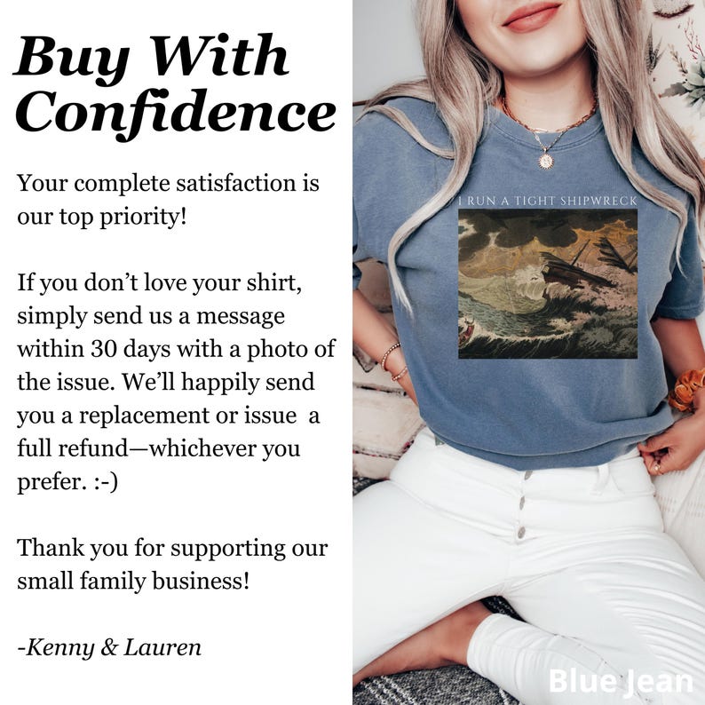 May include: A blue t-shirt with the text "I RUN A TIGHT SHIPWRECK" and a graphic of a ship at sea. The image also includes the text "Buy With Confidence" and information about returns and refunds.