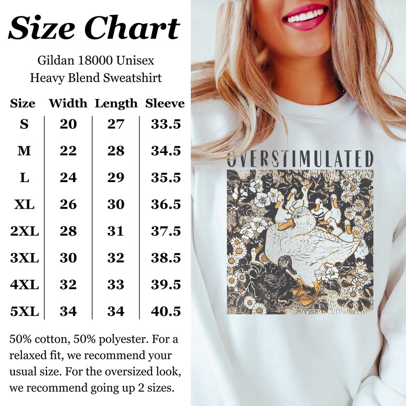 May include: White Gildan 18000 Unisex Heavy Blend Sweatshirt with the word "OVERSTIMULATED" above a graphic of ducks and flowers. The image includes a size chart with measurements in inches for width, length, and sleeve.