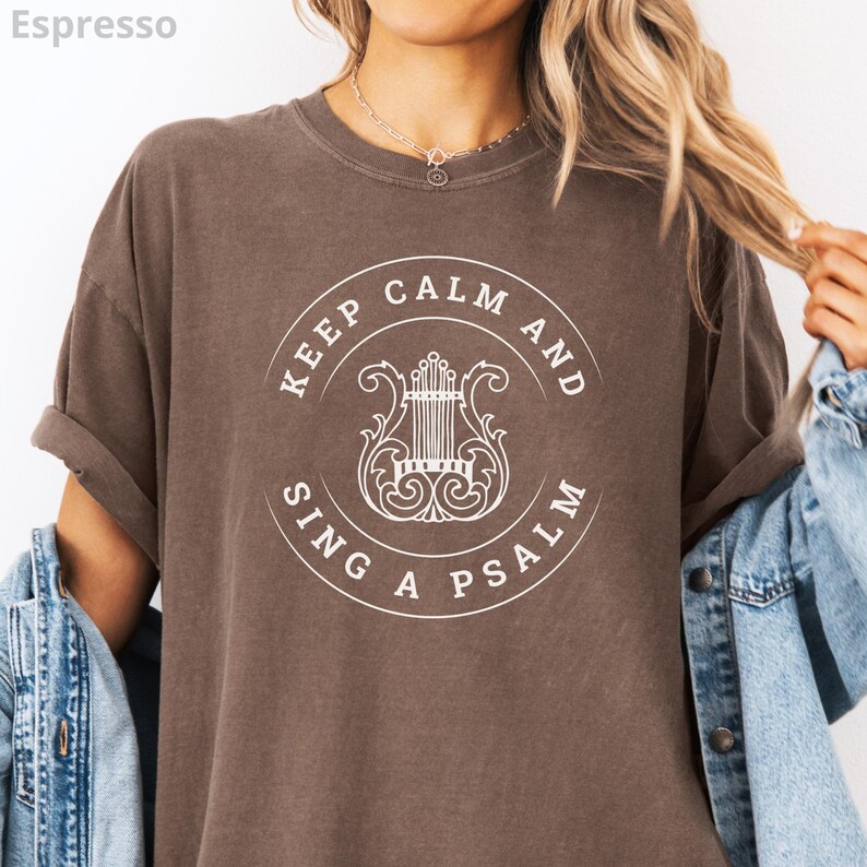 Reformed Comfort Colors Shirt, Reformed Theology Gift, Christian Worship Leader Tee, Keep Calm Sing Psalm, Presbyterian Apparel, Psalmody Espresso