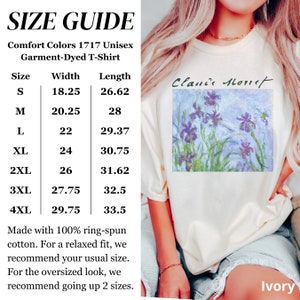 May include: Size chart for a unisex t-shirt with a print of a painting of purple irises. The chart shows the width and length of the shirt in inches for sizes S through 4XL. The text "Claude Monet" is written in cursive above the painting. The shirt is ivory.