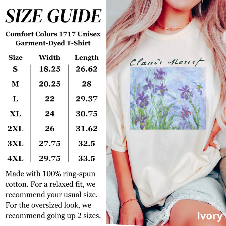 May include: Size chart for a unisex t-shirt with a print of a painting of purple irises. The chart shows the width and length of the shirt in inches for sizes S through 4XL. The text "Claude Monet" is written in cursive above the painting. The shirt is ivory.