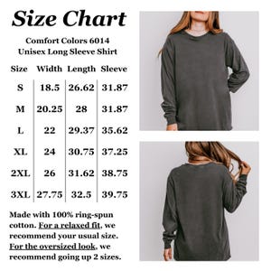 May include: A size chart for a Comfort Colors 6014 unisex long sleeve shirt in charcoal grey. The chart lists sizes S through 3XL with width, length, and sleeve measurements in inches. Two images show the shirt from the front and back views.
