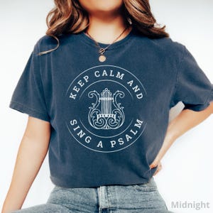 Reformed Comfort Colors Shirt, Reformed Theology Gift, Christian Worship Leader Tee, Keep Calm Sing Psalm, Presbyterian Apparel, Psalmody Midnight