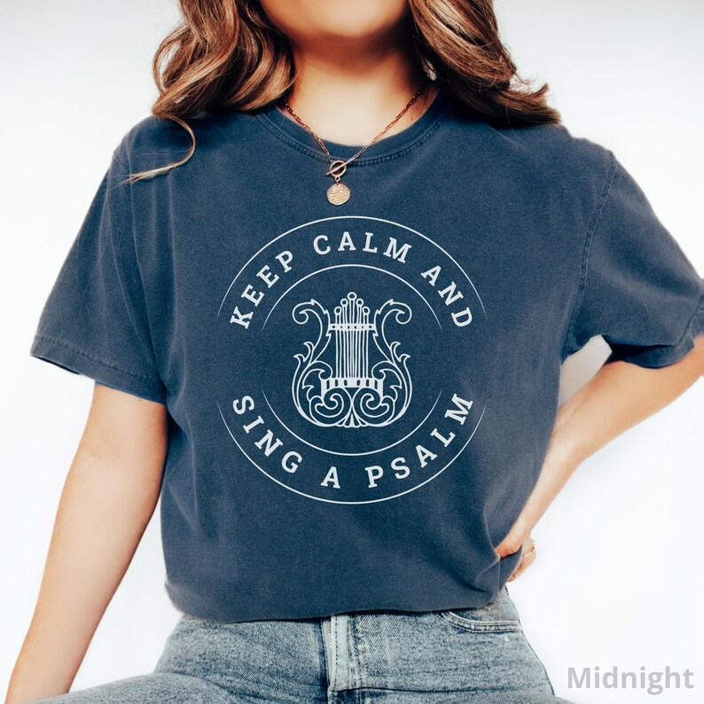 Reformed Comfort Colors Shirt, Reformed Theology Gift, Christian Worship Leader Tee, Keep Calm Sing Psalm, Presbyterian Apparel, Psalmody Midnight