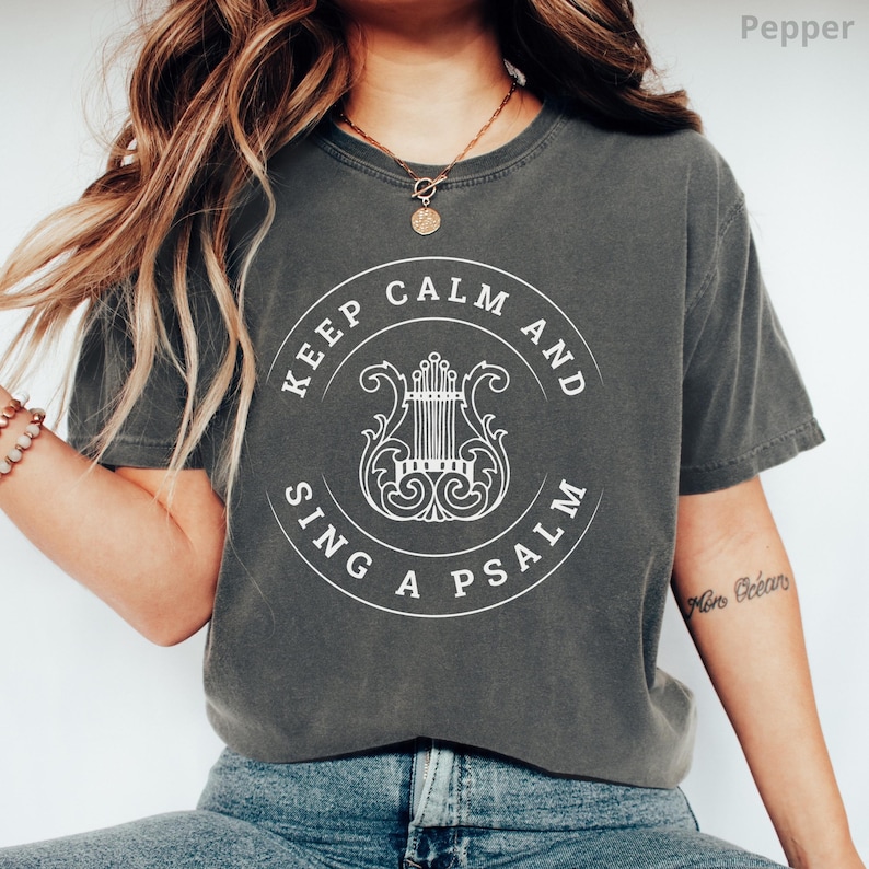 Reformed Comfort Colors Shirt, Reformed Theology Gift, Christian Worship Leader Tee, Keep Calm Sing Psalm, Presbyterian Apparel, Psalmody Pepper