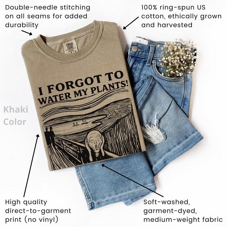 Peut inclure: T-shirt kaki avec l'inscription "I FORGOT TO WATER MY PLANTS!" et un motif inspir&eacute; de Le Cri. Fabriqu&eacute; en coton doux, de poids moyen et teint en v&ecirc;tement. Il pr&eacute;sente des coutures &agrave; double aiguille et une impression directe sur v&ecirc;tement de haute qualit&eacute;.